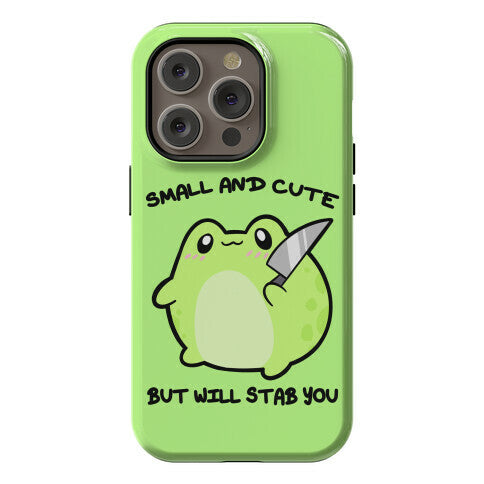 Small And Cute But Will Stab You Froggie Phone Case