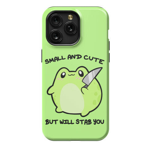 Small And Cute But Will Stab You Froggie Phone Case