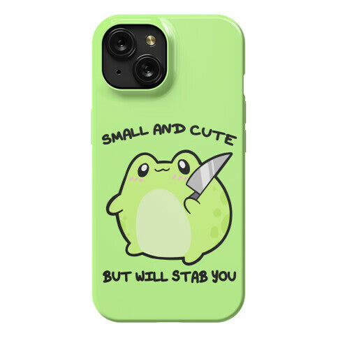 Small And Cute But Will Stab You Froggie Phone Case
