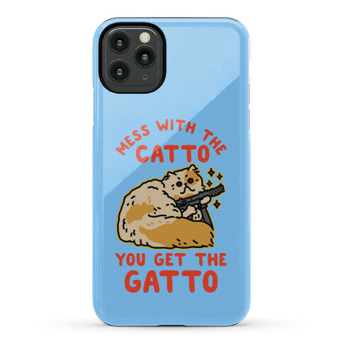 Mess with the Catto You Get the Gatto Phone Case