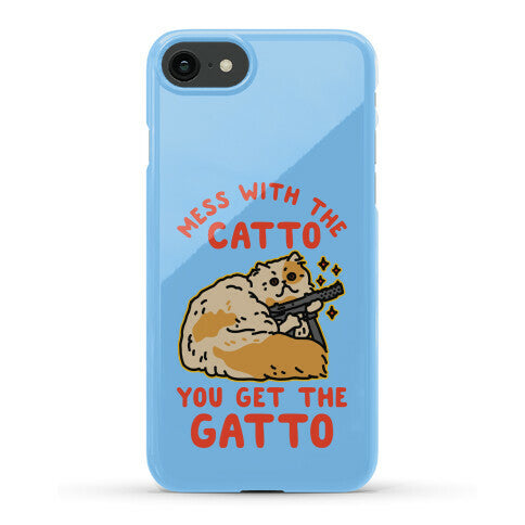 Mess with the Catto You Get the Gatto Phone Case