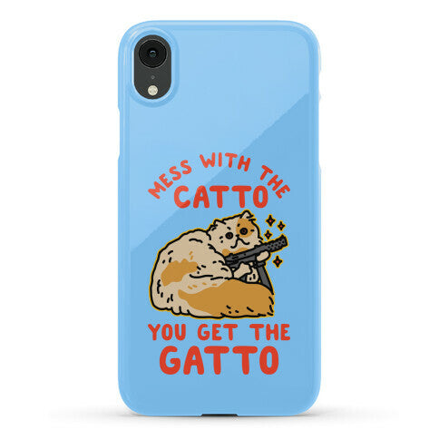 Mess with the Catto You Get the Gatto Phone Case