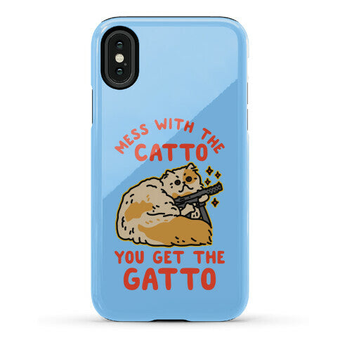 Mess with the Catto You Get the Gatto Phone Case