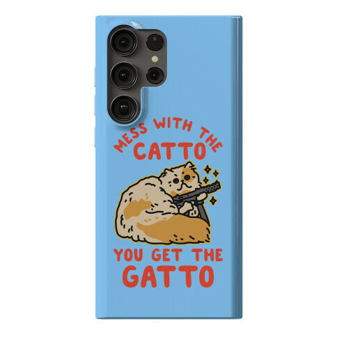Mess with the Catto You Get the Gatto Phone Case