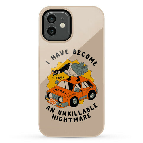I Have Become An Unkillable Nightmare (Goose On a Car) Phone Case
