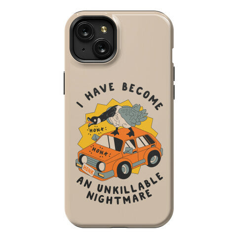 I Have Become An Unkillable Nightmare (Goose On a Car) Phone Case