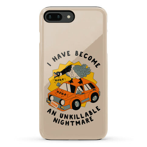 I Have Become An Unkillable Nightmare (Goose On a Car) Phone Case