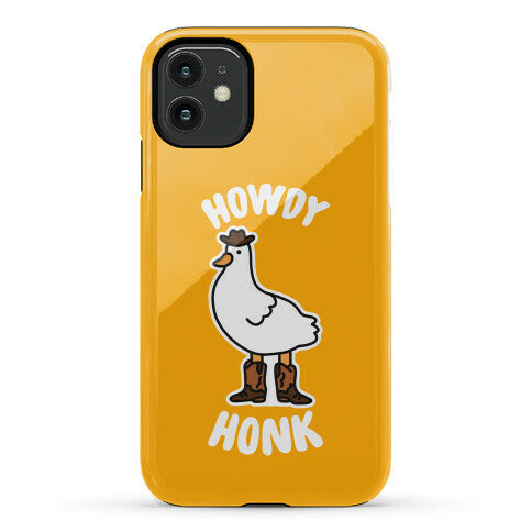 Howdy Honk Phone Case
