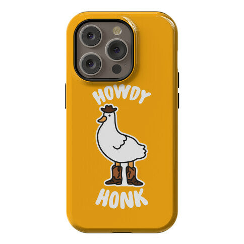 Howdy Honk Phone Case