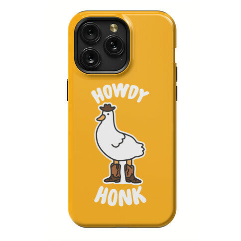 Howdy Honk Phone Case