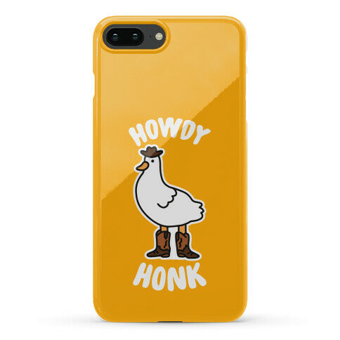 Howdy Honk Phone Case