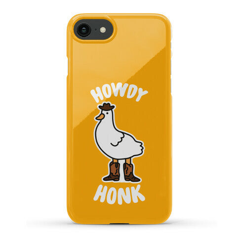 Howdy Honk Phone Case