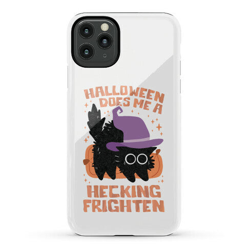Halloween Does Me A Hecking Frighten Phone Case