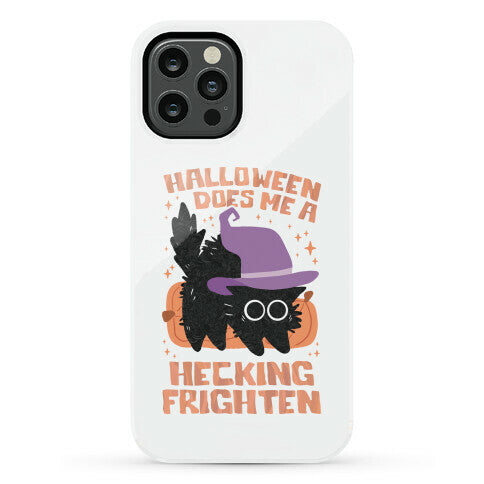 Halloween Does Me A Hecking Frighten Phone Case
