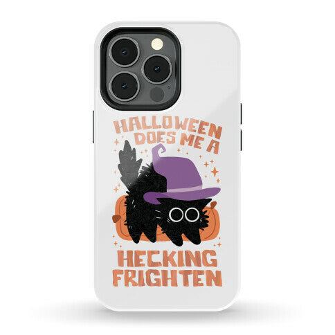 Halloween Does Me A Hecking Frighten Phone Case