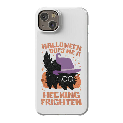 Halloween Does Me A Hecking Frighten Phone Case