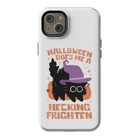 Halloween Does Me A Hecking Frighten Phone Case