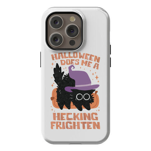 Halloween Does Me A Hecking Frighten Phone Case