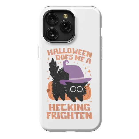 Halloween Does Me A Hecking Frighten Phone Case