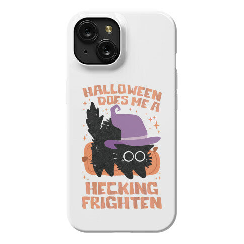 Halloween Does Me A Hecking Frighten Phone Case