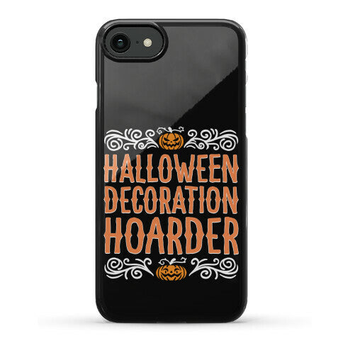 Halloween Decoration Hoarder Phone Case