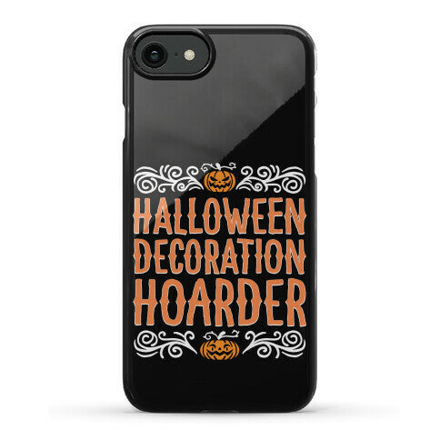Halloween Decoration Hoarder Phone Case