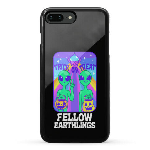 Trick Or Treat Fellow Earthlings Phone Case