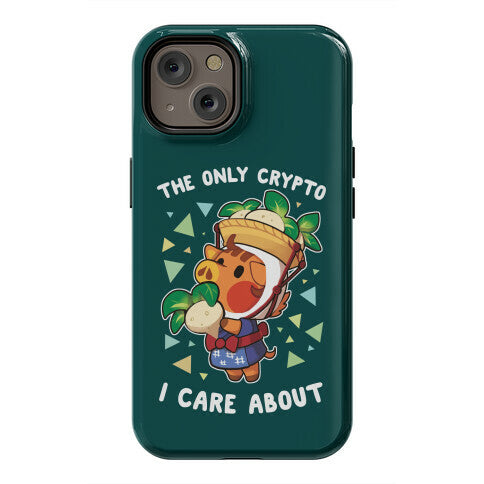 The Only Crypto I Care About Phone Case