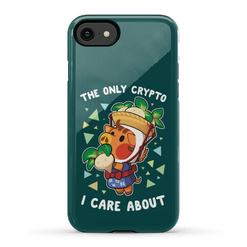 The Only Crypto I Care About Phone Case