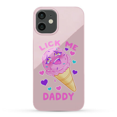 Lick Me Daddy Phone Case