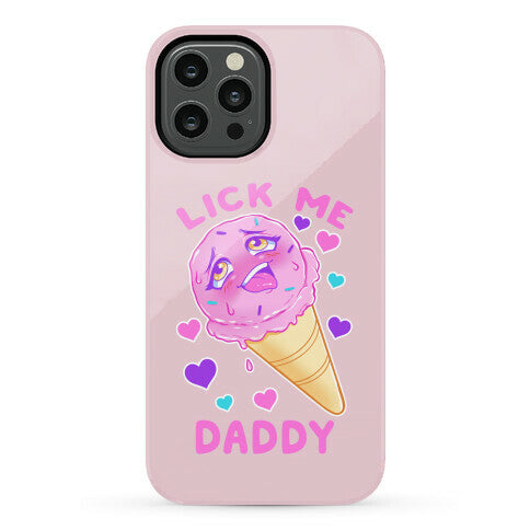 Lick Me Daddy Phone Case