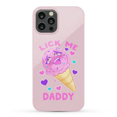 Lick Me Daddy Phone Case