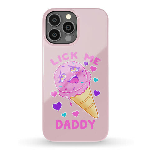 Lick Me Daddy Phone Case