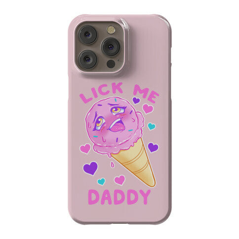 Lick Me Daddy Phone Case
