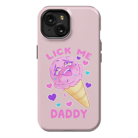 Lick Me Daddy Phone Case