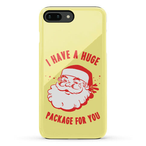 I Have A Huge Package For You Santa Phone Case