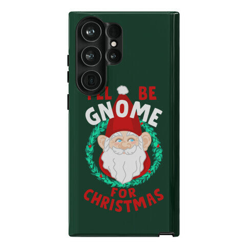 I'll Be Gnome for Christmas Phone Case