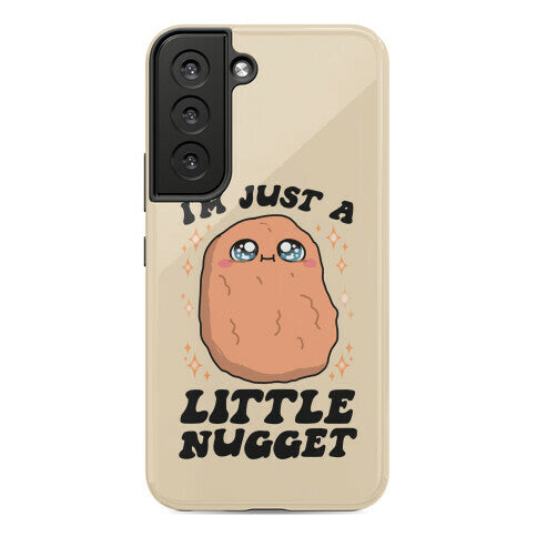 I'm Just A Little Nugget Phone Case