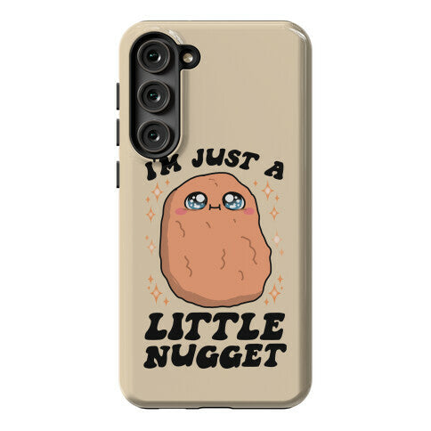 I'm Just A Little Nugget Phone Case