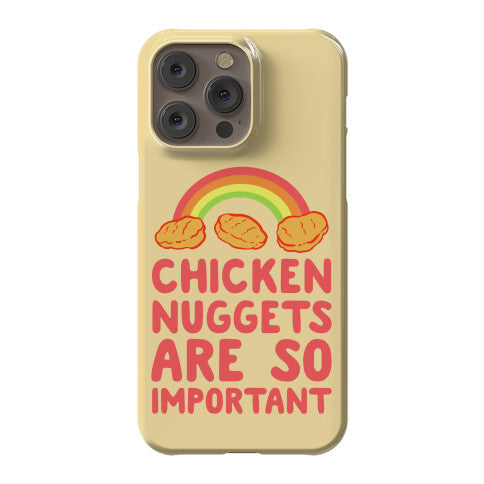 Chicken Nuggets Are So Important Phone Case