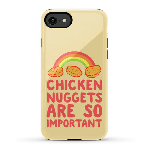 Chicken Nuggets Are So Important Phone Case