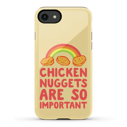 Chicken Nuggets Are So Important Phone Case