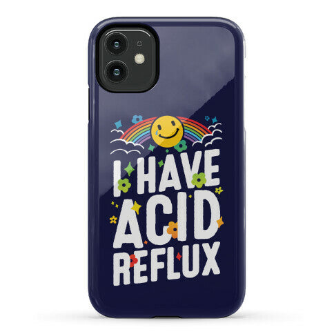 I Have Acid Reflux Phone Case