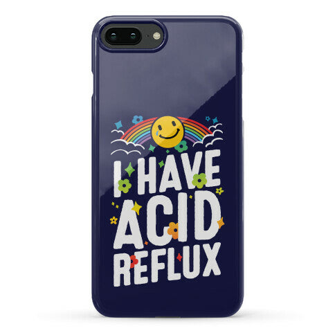 I Have Acid Reflux Phone Case