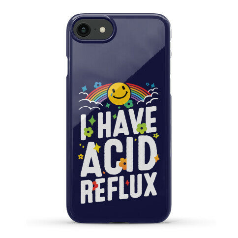 I Have Acid Reflux Phone Case