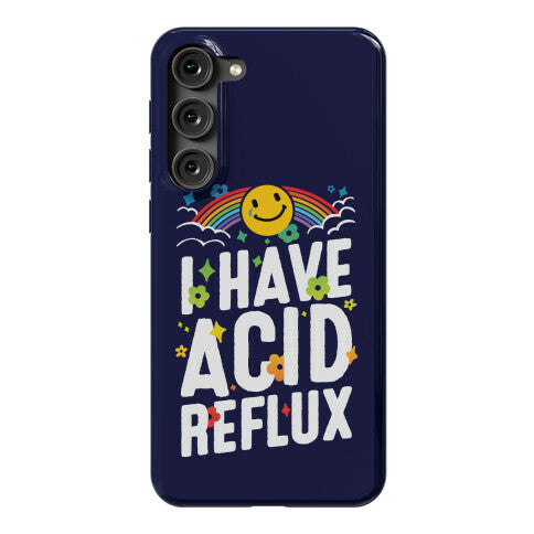 I Have Acid Reflux Phone Case