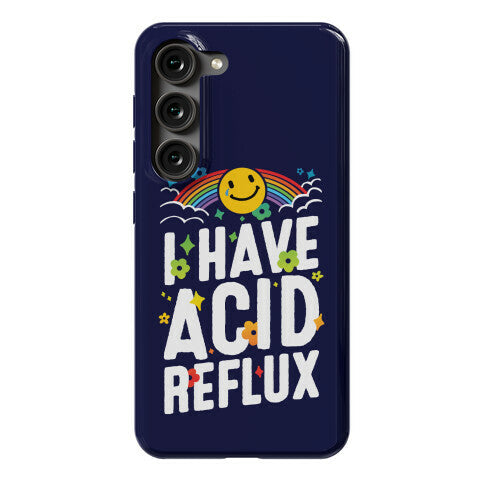 I Have Acid Reflux Phone Case