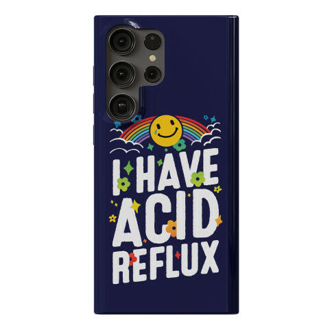 I Have Acid Reflux Phone Case