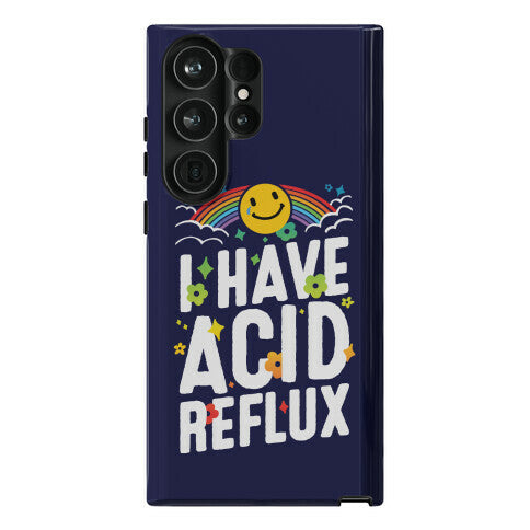 I Have Acid Reflux Phone Case