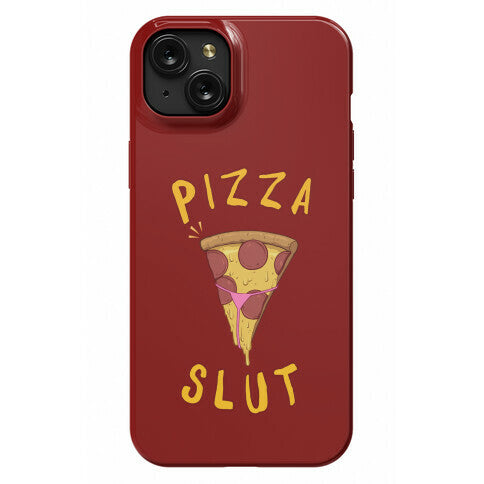 Pizza Slut Phone Case